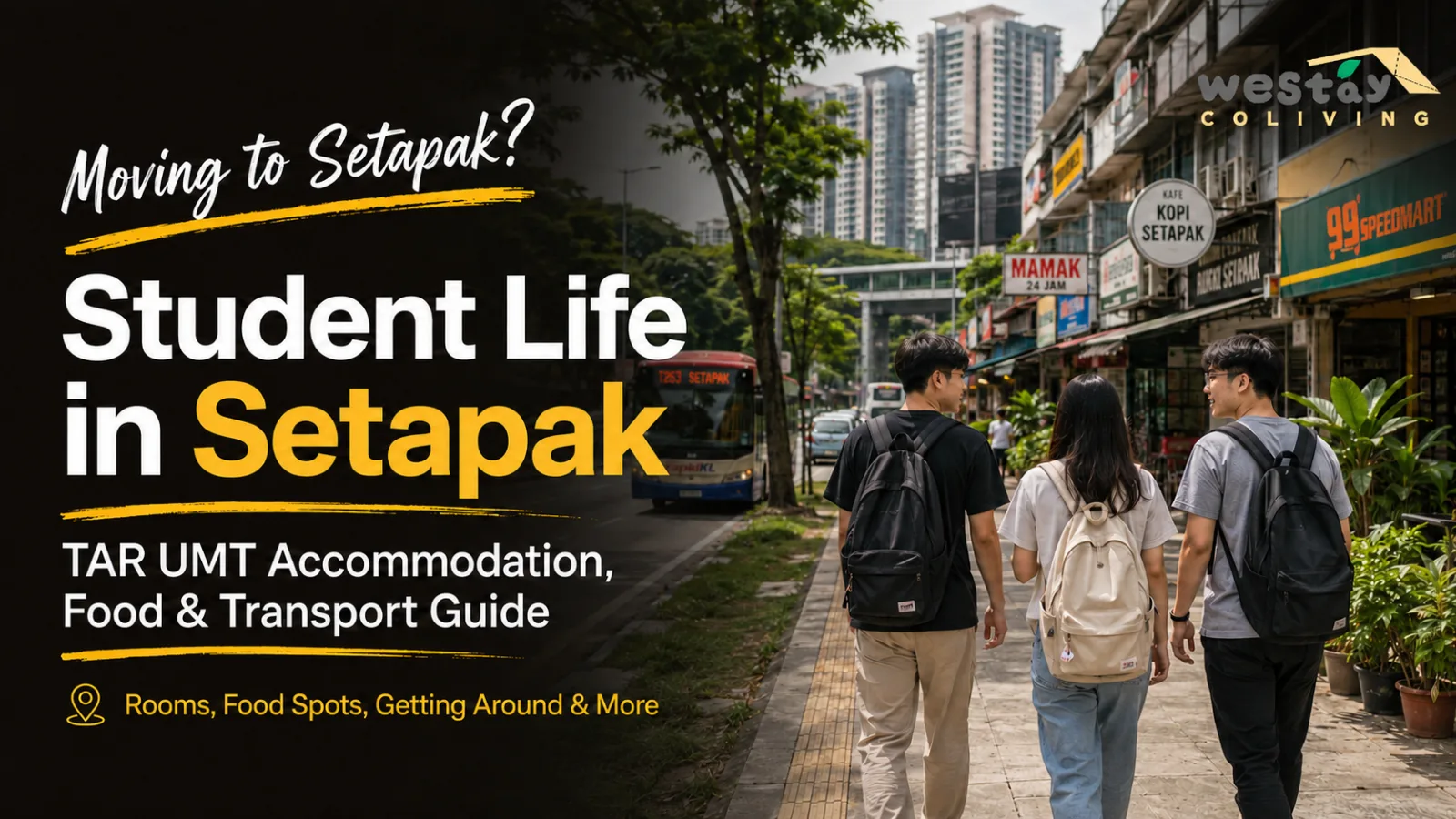 Setapak Student accomodation and living guide | Westay Coliving
